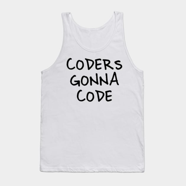 Funny Coder Design - 'Coders Gonna Code' Tank Top by sketchnkustom